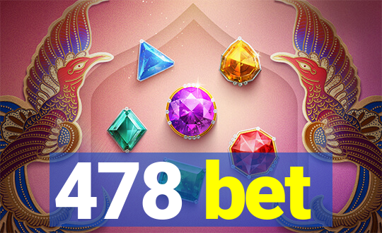 478 bet